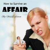 How to Survive an Affair by  Stacey Fawson audiobook