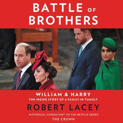 Battle of Brothers by Robert Lacey audiobook