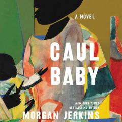 Caul Baby by Morgan Jerkins audiobook
