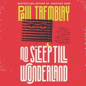 No Sleep Till Wonderland by  Paul Tremblay audiobook