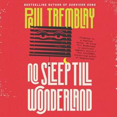No Sleep Till Wonderland by Paul Tremblay audiobook