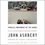 Parallel Movement of the Hands by  John Ashbery audiobook