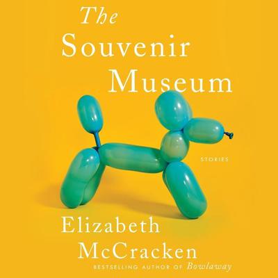 The Souvenir Museum by Elizabeth McCracken audiobook