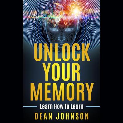Unlock Your Memory by Dean Johnson audiobook