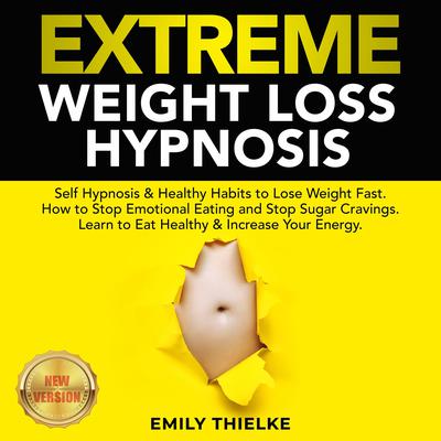 EXTREME WEIGHT LOSS HYPNOSIS by EMILY THIELKE audiobook