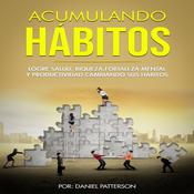 Acumulando Hábitos by  Daniel Patterson audiobook