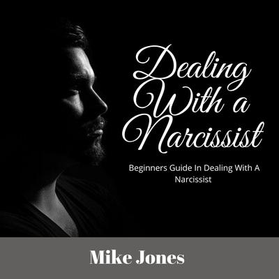 Dealing With a Narcissist by Mike Jones audiobook