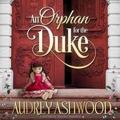 An Orphan for the Duke by  Audrey Ashwood audiobook