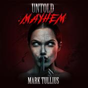 Untold Mayhem by  Mark Tullius audiobook