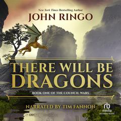 There Will Be Dragons by John Ringo audiobook
