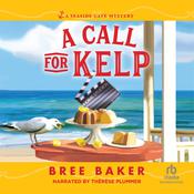 A Call for Kelp by  Bree Baker audiobook