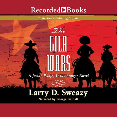 The Gila Wars by Larry D. Sweazy audiobook