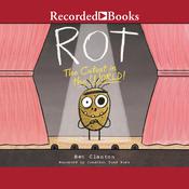 Rot, the Cutest in the World! by  Ben Clanton audiobook