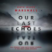 Our Last Echoes by  Kate Alice Marshall audiobook