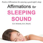 Affirmations for Sleeping Sound by  S. A. Richards audiobook