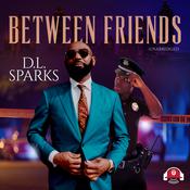 Between Friends by  D.L. Sparks audiobook