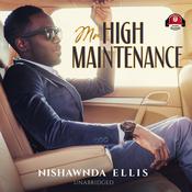 Mr. High Maintenance by  Nishawnda Ellis audiobook
