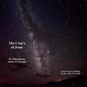 The I am's of Jesus by  Dr. Elden Daniel audiobook