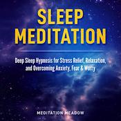 Sleep Meditation by  Meditation Meadow audiobook