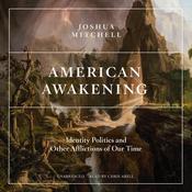 American Awakening by  Joshua Mitchell audiobook