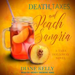 Death, Taxes, and Peach Sangria by Diane Kelly audiobook