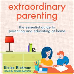 Extraordinary Parenting by Eloise Rickman audiobook