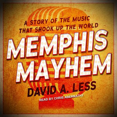 Memphis Mayhem by David A. Less audiobook