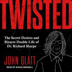 Twisted by John Glatt audiobook