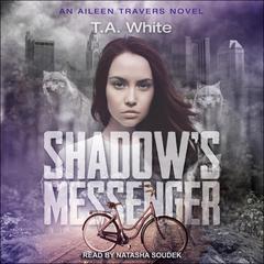 Shadow's Messenger by T. A. White audiobook