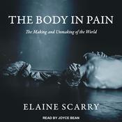 The Body in Pain by  Elaine Scarry audiobook