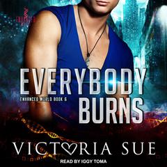 Everybody Burns by Victoria Sue audiobook