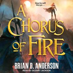 A Chorus of Fire by Brian D. Anderson audiobook