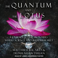 The Quantum and the Lotus by Matthieu Ricard audiobook