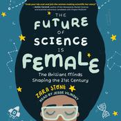 The Future of Science is Female by  Zara Stone audiobook