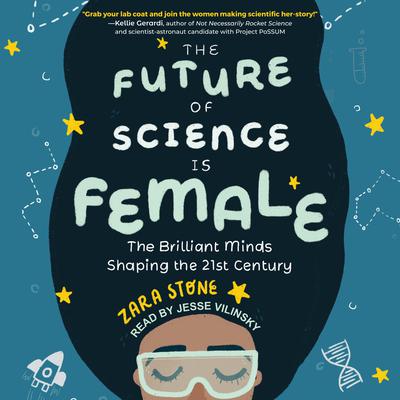 The Future of Science is Female by Zara Stone audiobook