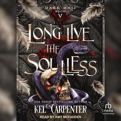 Long Live the Soulless by Kel Carpenter audiobook