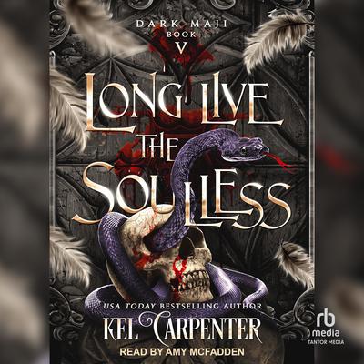 Long Live the Soulless by Kel Carpenter audiobook