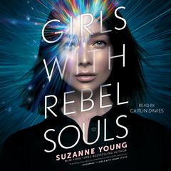 Girls with Rebel Souls by Suzanne Young audiobook