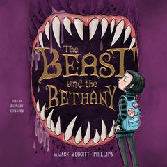 The Beast and the Bethany by Jack Meggitt-Phillips audiobook