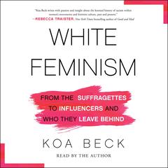 White Feminism by Koa Beck audiobook