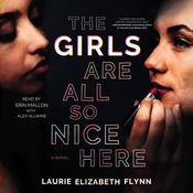 The Girls Are All So Nice Here by  Laurie Elizabeth Flynn audiobook