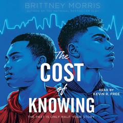 The Cost of Knowing by Brittney Morris audiobook