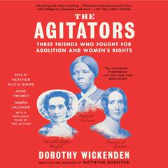 The Agitators by Dorothy Wickenden audiobook