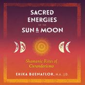 Sacred Energies of the Sun and Moon by  Erika Buenaflor audiobook