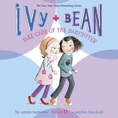 Ivy & Bean Take Care of the Babysitter (Book 4) by Annie Barrows audiobook