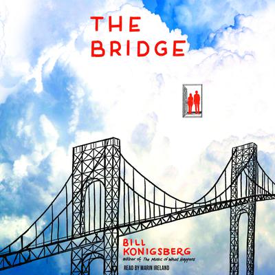 The Bridge by Bill Konigsberg audiobook