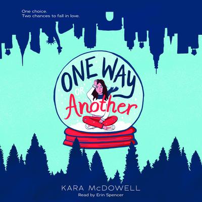 One Way or Another by Kara McDowell audiobook