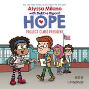 Project Class President (Alyssa Milano's Hope #3) by  Alyssa Milano audiobook