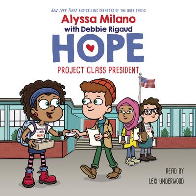 Project Class President (Alyssa Milano's Hope #3) by Alyssa Milano audiobook