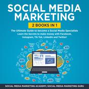 Social Media Marketing 2 Books in 1 by  Social Media Marketing Academy audiobook